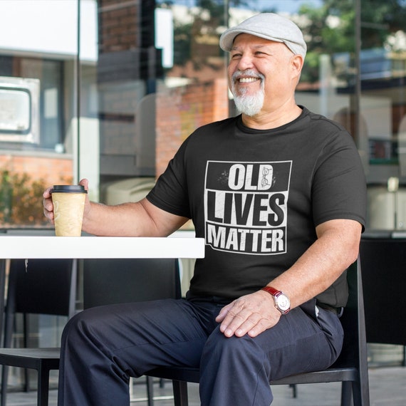 Old Lives Matter T Shirt 50th 60th 70th Birthday Gag Gifts Old Lives Matter T Shirt 50th 60th 70th Birthday Gag Gifts