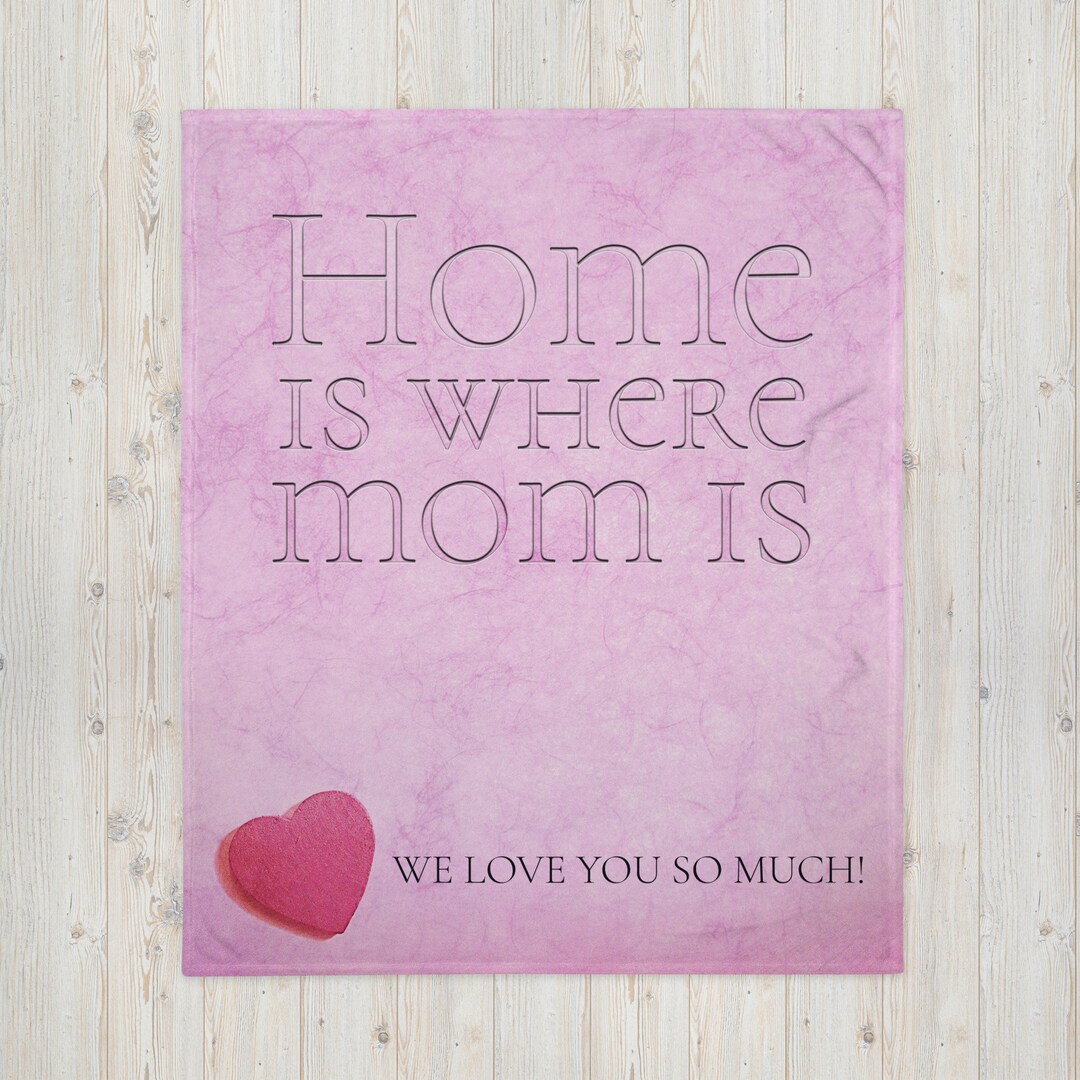 Home is Where Mom is Blanket Mom Blanket for Mothers Day Etsy