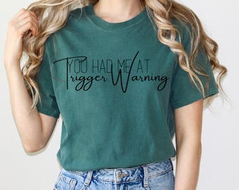 You Had Me At Trigger Warning Bookish T-shirt