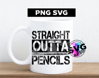 Straight Outta Pencils Svg Etsy
