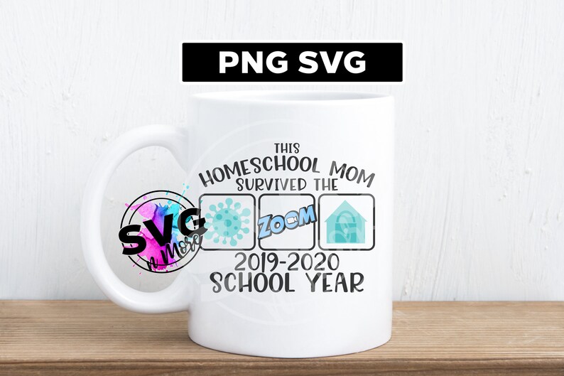 This Homeschool Mom Survived The 2019 2020 School Year SVG PNG | Etsy