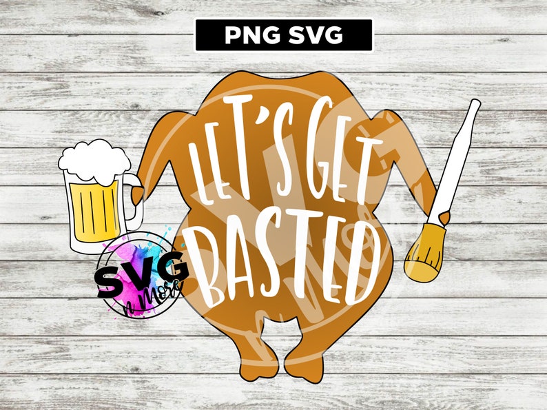 Download Let's Get Basted Turkey Baster Beer PNG SVG digital | Etsy