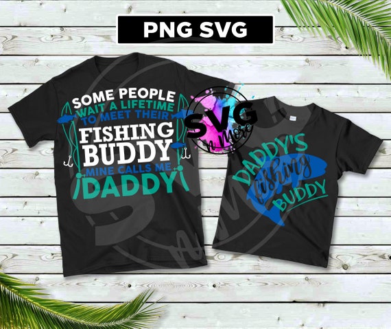 Download Some People Wait Lifetime To Meet Fishing Buddy Mine Calls Me Etsy