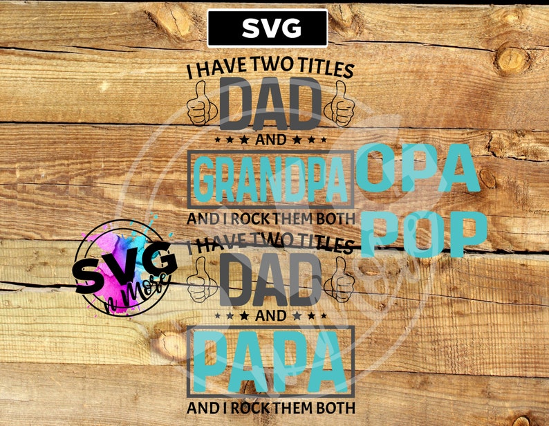 Download I Have Two Titles Dad and Grandpa Papa Opa Pop SVG grandpa ...