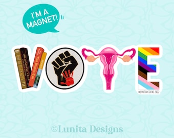 VOTE Magnet: Banned Books, Reproductive Rights, BLM, LGBTQ+, Weatherproof