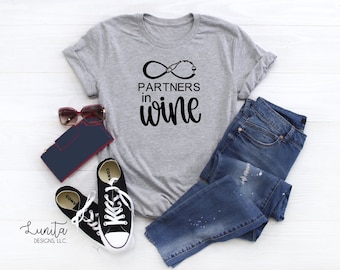 Partners in Wine T-Shirt |Funny Wine Quotes T-Shirts, Unisex Wine Lovers T-Shirts, Fun Wine Shirt, Wine Trip T Shirts, Wine Quotes , Gifts