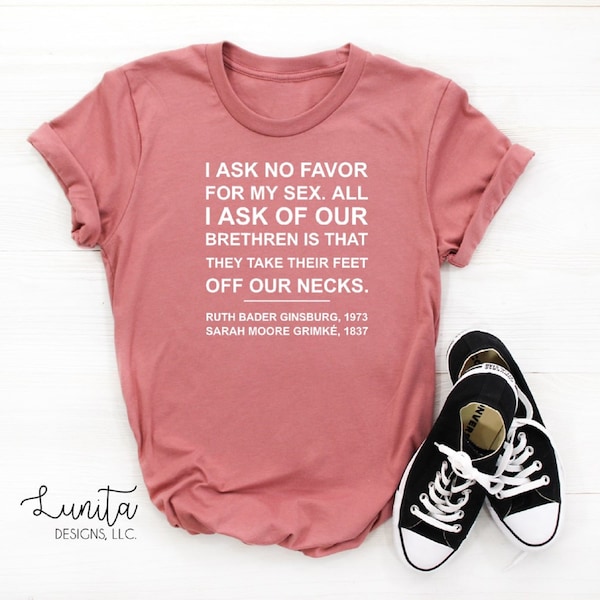 I Ask No Favor RBG Quote | Sarah Grimke Quotes, Ruth Bader Ginsburg Quotes, Feminist T-Shirt, SCOTUS Shirt,  Women's Rights, Customizable