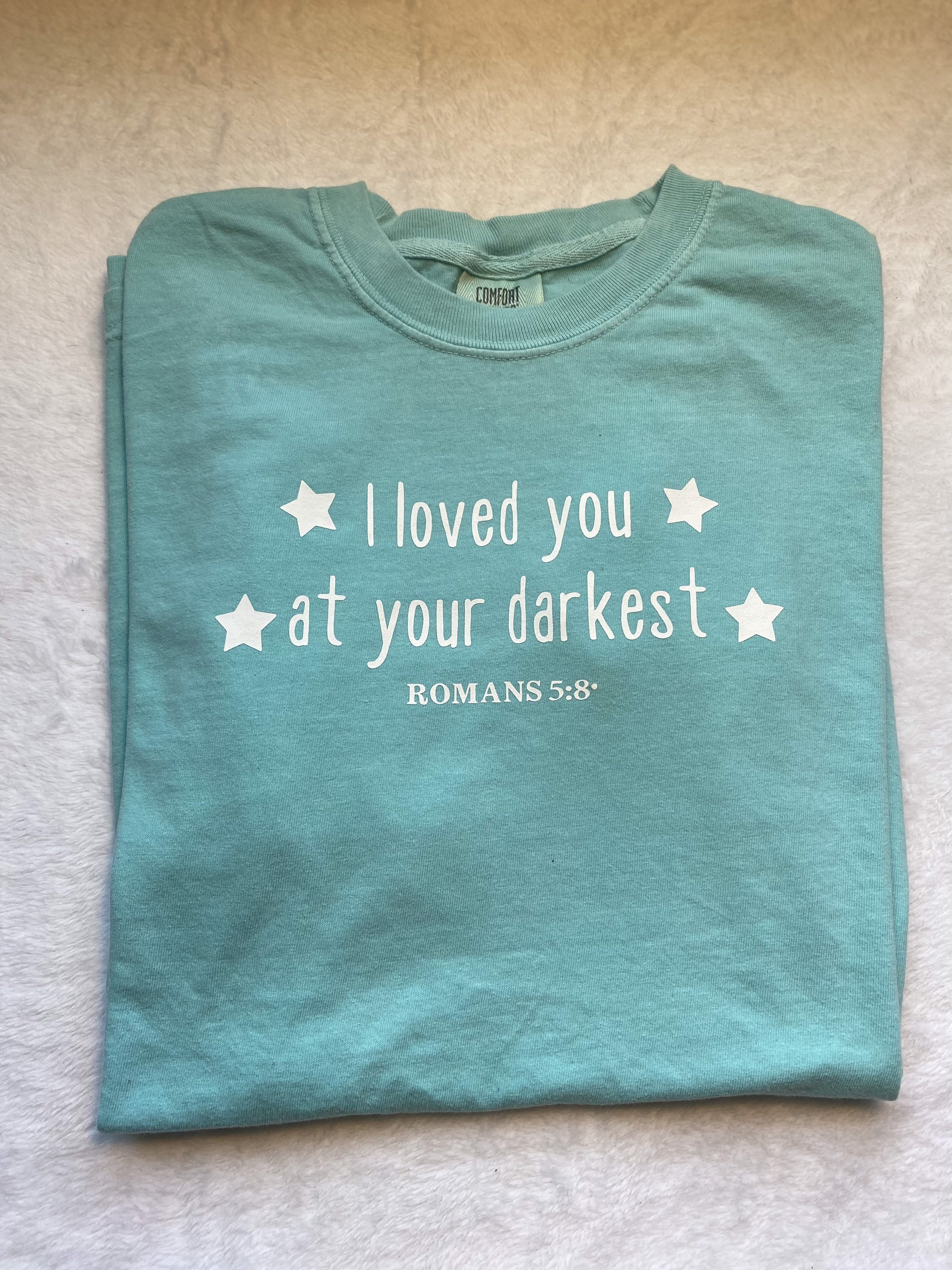 I Loved You At Your Darkest