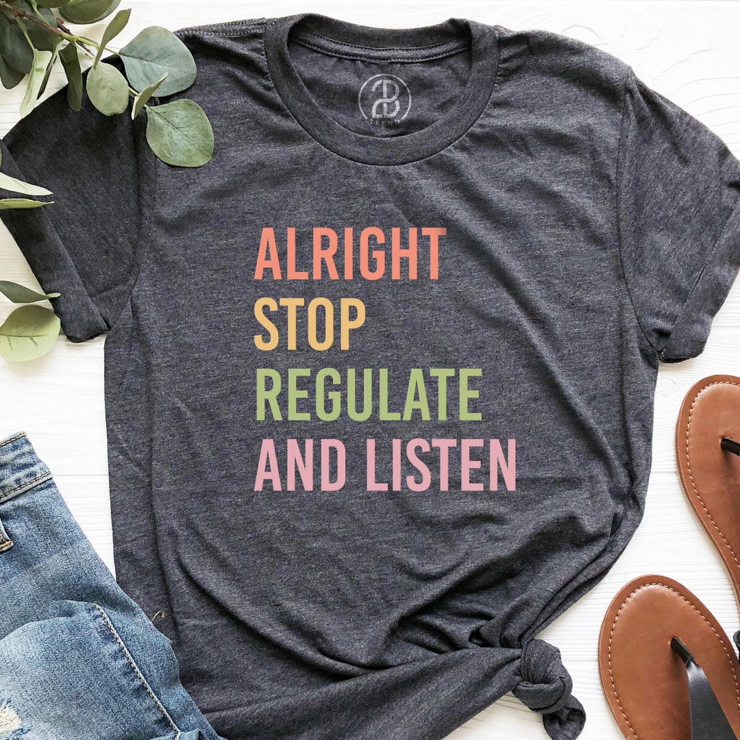 Alright Stop Regulate and Listen T-shirt, Guidance Shirt, Funny Teacher ...