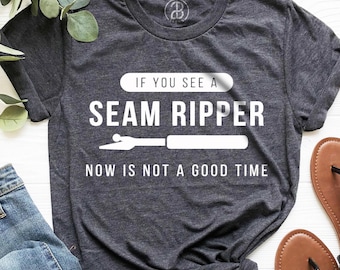 Funny Seam Ripper Shirt | Sewing Lover Gift, Seamstress Tee