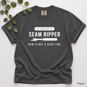 Funny Seam Ripper Comfort Colors Shirt | Sewing Lover Gift, Seamstress Tee