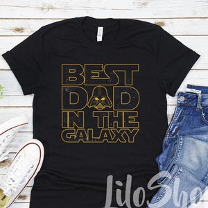 Best Dad In The Galaxy Shirt, Father's Day Gift, Star Wars Shirt for Dad, Dad Shirt, Disney Dad, Star Wars Matching shirt, Disney Dad Tee