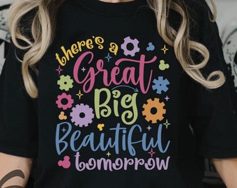 There's a Great Big Beautiful Tomorrow-T-shirt, Carousel Of Progress-shirt, Magic Kingdom-shirt, Tomorrowland-shirt