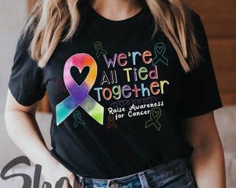 We're All Tied Together Cancer Awareness Shirt, Cancer Awareness T-Shirts & Gifts, Cancer Ribbon Gift, Cancer Survivor Gift, Warrior Shirt