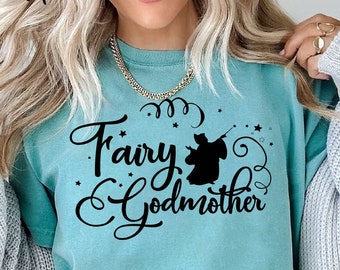 Fairy Godmother Shirt, Cinderella Fairy Godmother Shirt, Godmother Reveal, Shirt for Godmother, Baptism Shirt, Mother's Day Shirt
