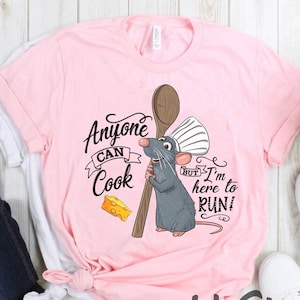 Remy Ratatouille Shirt, Anyone can Cook but I&#39;m here to Eat, Mouse Chef Shirt, Matching Epcot Family Shirt, Ratatouille Tees, Food and Wine