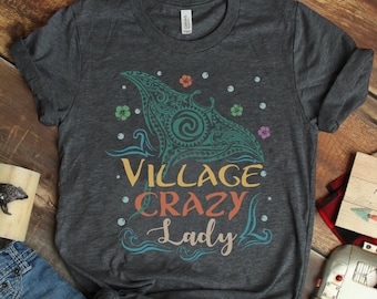 Village Crazy Lady Shirt, Gramma Tala Shirt, Moana Shirt, Grandma Shirt, Mother's Day Gifts, Moana Stingray Shirt, Mom Gift Ideas