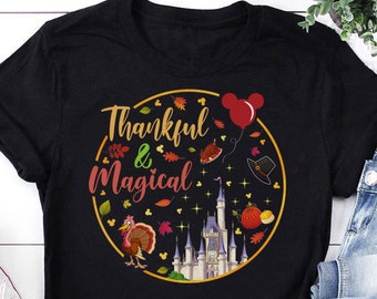 Thankful And Magical Shirt, Disney Thankful Shirt, Family Vacation Thanksgiving Shirt, Disney Thanksgiving Gifts, Disney Trip Shirt