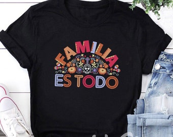 Matching Family Disney Shirts, Familia Es Todo Shirt, Coco Familia Tee Shirt, Disney Family Shirt, Matching Disney Tees, Un Poco Loco