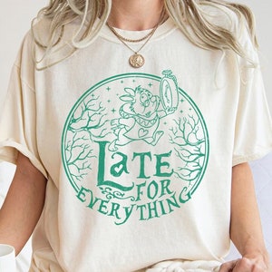 Late For Everything Comfort Colors Shirt, Alice In Wonderland White Rabbit, Wonderland White Rabbit Sweatshirt