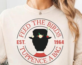 Mary Poppins Shirt, Feed The Birds, Tuppence A Bag, Main Street Shirt, Mary Poppins Inspired Shirt