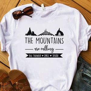 The Mountains Are Calling Shirt, Disney Mountain Shirt, Big Thunder Mountain, Splash Mountain Shirt, Disney Family Shirt, Disney Shirt image 1