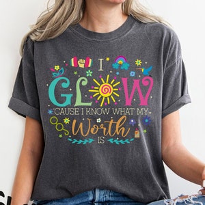 Encanto Luisa Shirt, Encanto Shirt, Mirabel Madrigal, Luisa Madrigal Shirt,  Women&#39;s Shirt, I Glow Cause I Know What My Worth Is Shirt
