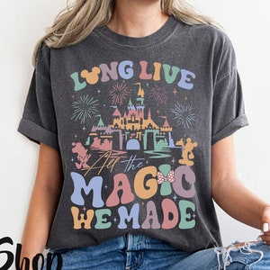 Long Live All The Magic We Made Comfort Color Shirt, Disney Magic Castle Shirt, All The Magic Tee, The 1971 Castle Shirt, Disney Trip Shirt