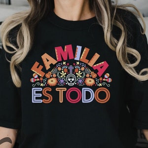 Familia Comfort Colors Shirt, Un Poco Loco Matching Family Shirts, Familia Es Todo Shirt, Coco Familia Tee Shirt