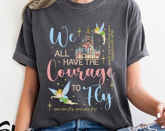 Nous avons tous le courage de voler fée clochette, chemise Magic Kingdom, feu d'artifice Castle Happily Ever After, chemise fée clochette, chemise Peter Pan