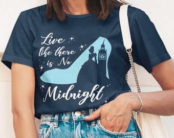 Cinderella Shirt for Women and Girls, Live Like There Is No Midnight Shirt, Disney Princess Shirt, Disney Vacation, Disney Land Shirt