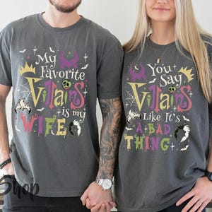 My Favorite Villain Is My Wife, You Say Villain Like It&#39;s A Bad Thing, Matching Villains Couple Shirts, Villain Halloween Party Shirt