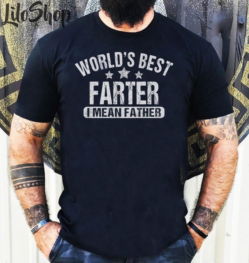 World's Best Farter I Mean Father Tee, Funny Dad Shirt , Father's Day Gift, Husband Shirt, Dad gift, Dad Shirt, Funny Father's Day Shirt