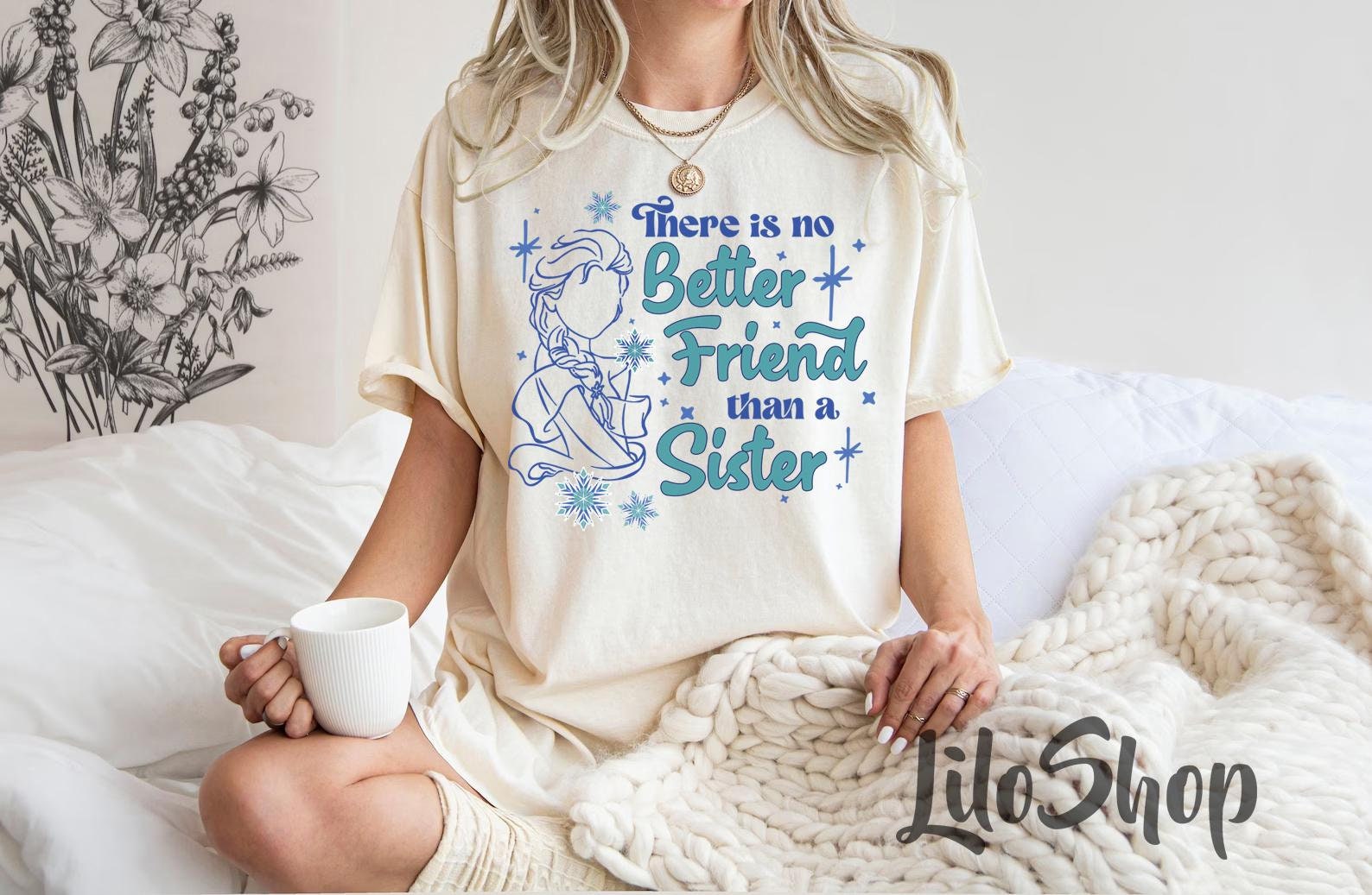 There Is No Better Friend Than A Sister Shirt, Sister Gift, Besties Matching Shirts For Sisters, Frozen sister Shirt