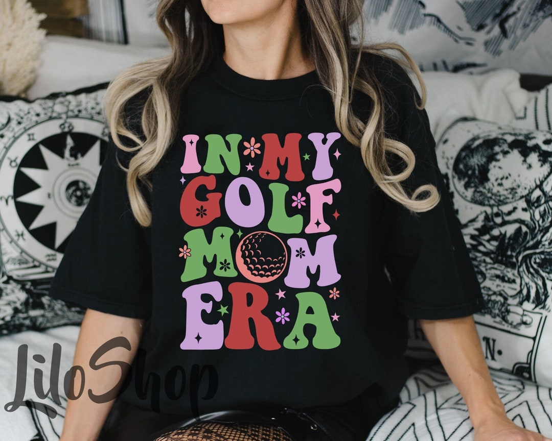 In My Golf Mom Era Shirt, Mom Golf Gifts, Golf Mom Shirt, Golf Mom Era