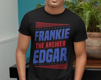 Frankie Edgar The Answer Graphic Fighter Wear Unisex T-Shirt