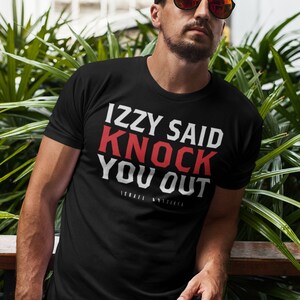 Izzy Said Knock You Out Graphic Israel Stylebender Adesanya Unisex T-Shirt image 1