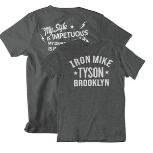 Iron Mike Tyson Brooklyn Graphic Front & Back My Style Is Impetuous Unisex T-Shirt Dark Heather