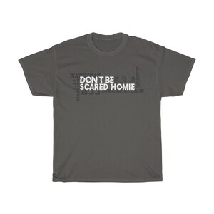 Don't Be Scared Homie Diaz Brothers 209 Graphic Unisex T-Shirt image 3