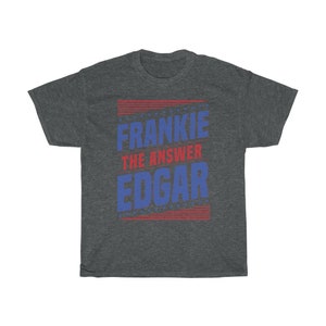 Frankie Edgar The Answer Graphic Fighter Wear Unisex T-Shirt Dark Heather