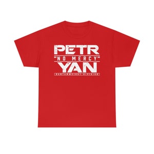 Petr No Mercy Yan Graphic MMA Fighter Wear Unisex T-Shirt image 4