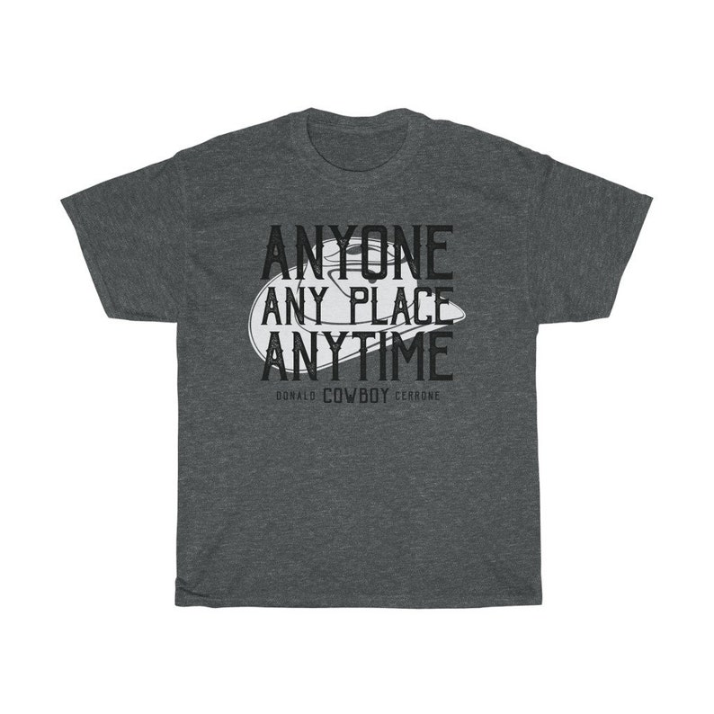 Anyone Any Place Anytime Donald Cowboy Cerrone Graphic Unisex T-Shirt image 5