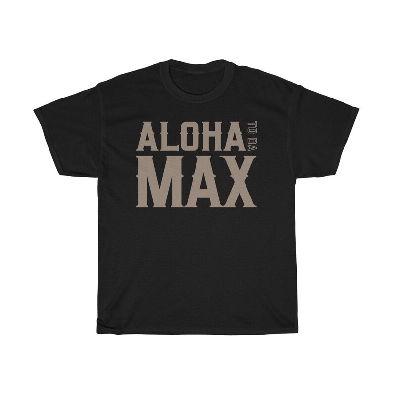 Aloha To Da Max Graphic Unisex T-Shirt Black