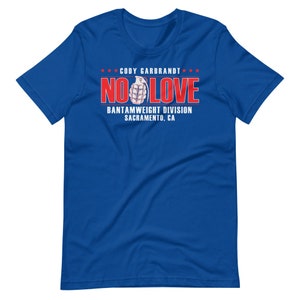 Cody No Love Garbrandt Classic Front & Back Graphic Fighter Wear Unisex T-Shirt True Royal