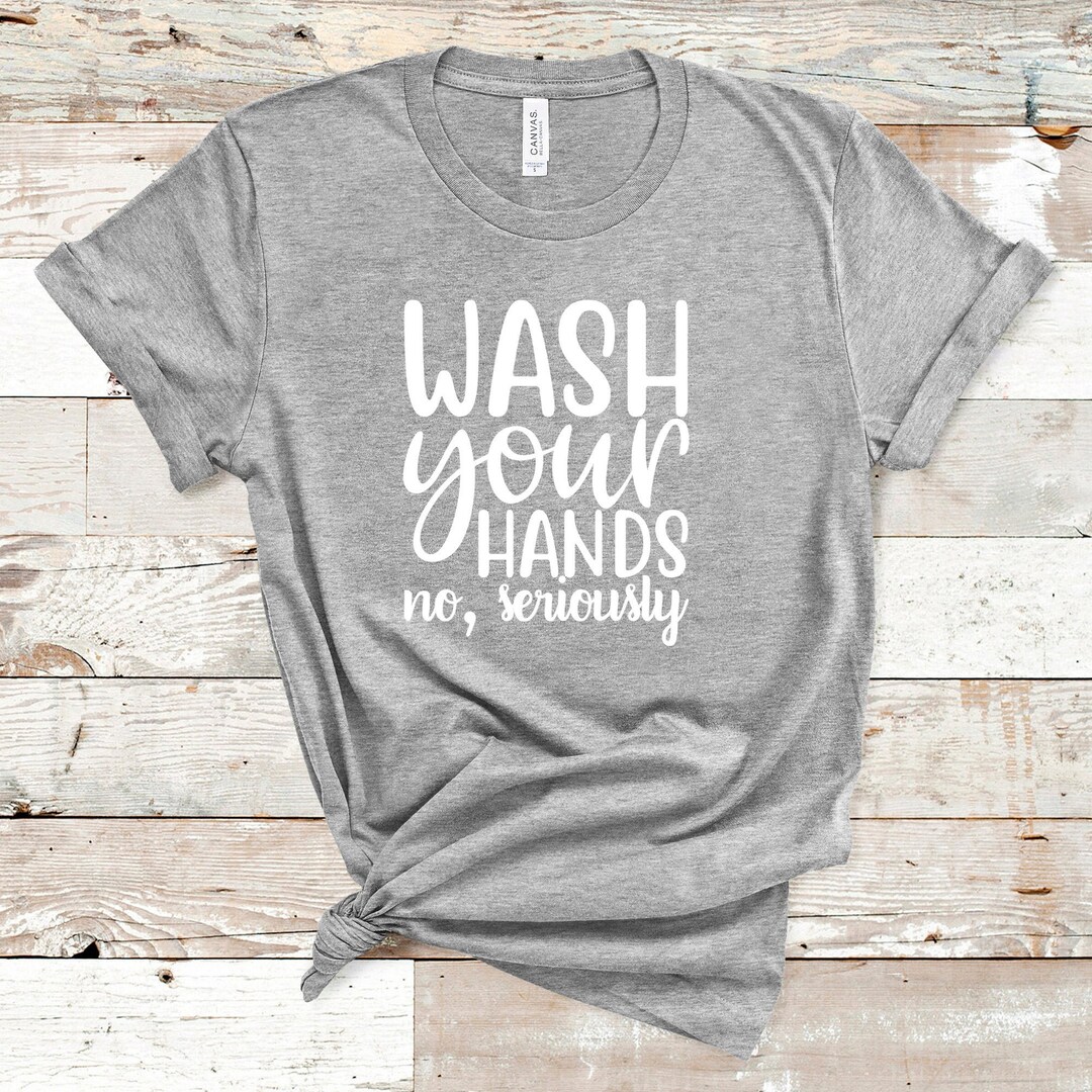 Wash Your Hands Shirt - Etsy