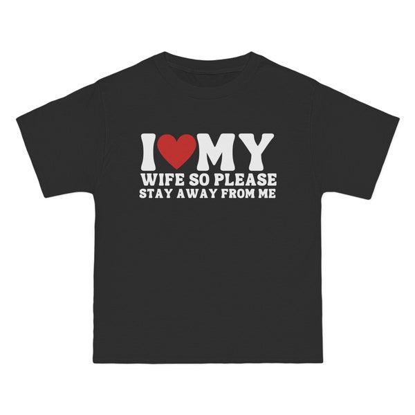 Oversized "I Love My Wife So Please Stay Away From Me" Husband Boyfriend Oversized Tee, Pump Cover, Gym T-Shirts, Valentine Couple Gift