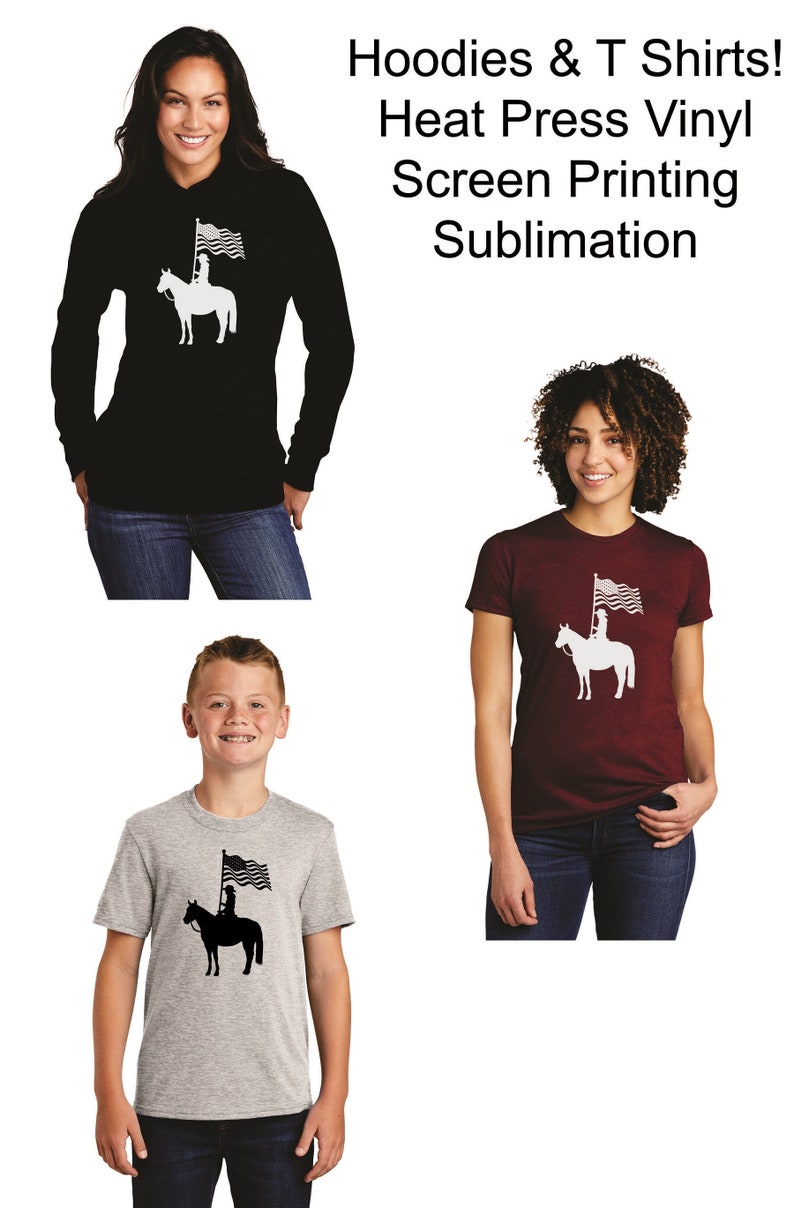 May include: Three people are wearing shirts with a design of a person riding a horse holding a flag. The shirts are black, maroon, and gray. The text "Hoodies & T Shirts! Heat Press Vinyl Screen Printing Sublimation" is at the top of the image.