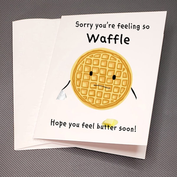 Feeling Waffle Pun Greeting Card!  Waffle  Feel Butter Food Pun Funny Laugh Sick Feel Better