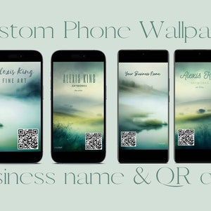 May include: Set of four customisable phone wallpapers featuring a misty landscape with a QR code and text. The text includes "Alexis King Fine Art", "Alexis King Artworks", "Your Business Name", and "Alexis King Artworks on Etsy".