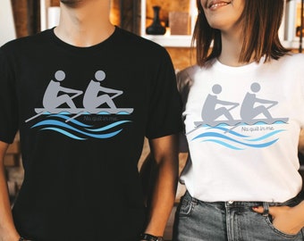 Customized Rowing, No Quit in Me relaxed fit tee shirt bella + canvas 3001, couple's matching athletic tees, motivational workout t-shirt